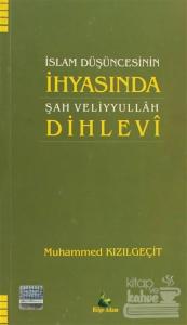 İslam Düşüncesinin İhyasında Şah Veliyyullah Dihlevi
