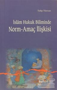 İslam Hukuk Biliminde Norm-Amaç İlişkisi
