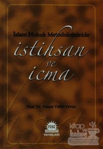 İslam Hukuk Metodolojisinide İstihsan ve İcma
