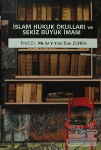 İslam Hukuk Okulları ve Sekiz Büyük İmam (Ciltli)