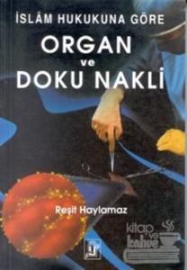 İslam Hukukuna Göre Organ ve Doku Nakli