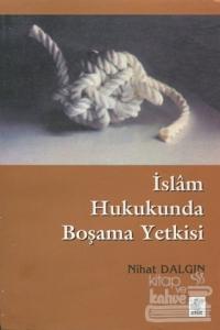 İslam Hukukunda Boşama Yetkisi
