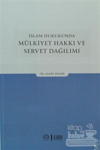 İslam Hukukunda Mülkiyet Hakkı ve Servet Dağılımı