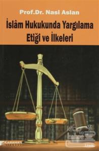 İslam Hukukunda Yargılama Etiği ve İlkeleri