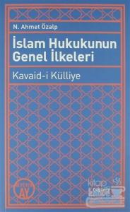 İslam Hukukunun Genel İlkeleri: Kavaid-i Külliye
