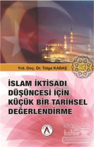 İslam İktisadı Düşüncesi İçin Küçük Bir Tarihsel Değerlendirme