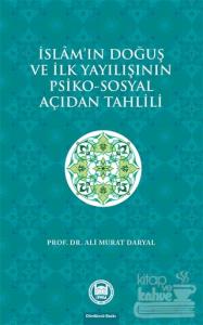 İslam'ın Doğuş ve İlk Yayılışının Psiko-Sosyal Açıdan Tahlili