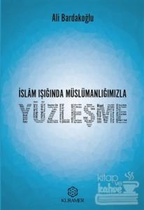 İslam Işığında Müslümanlığımızla Yüzleşme
