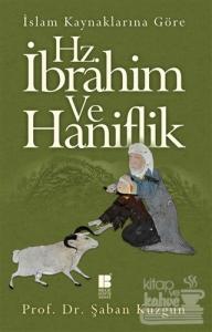 İslam Kaynaklarına Göre Hz. İbrahim ve Haniflik