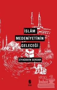 İslam Medeniyetinin Geleceği