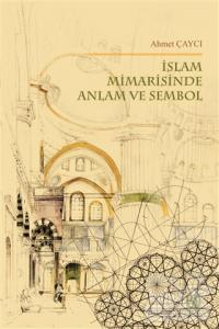 İslam Mimarisinde Anlam ve Sembol