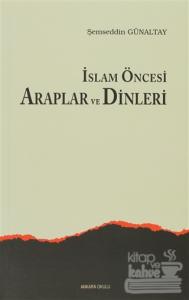 İslam Öncesi Araplar ve Dinleri