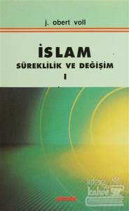 İslam Süreklilik ve Değişim Cilt: 1
