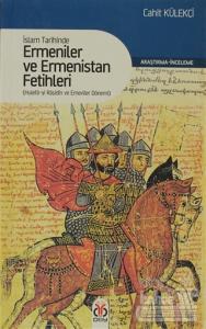 İslam Tarihinde Ermeniler ve Ermenistan Fetihleri