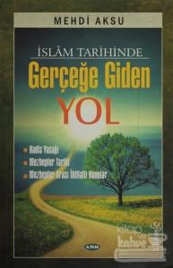 İslam Tarihinde Gerçeğe Giden Yol