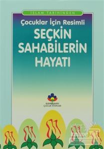 İslam Tarihinden Çocuklar İçin Resimli Seçkin Sahabilerin Hayatı
