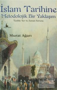 İslam Tarihine Metodolojik Bir Yaklaşım
