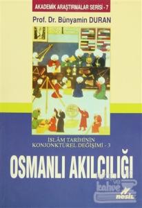 İslam Tarihinin Konjonktürel Değişimi 3 - Osmanlı Akılcılığı