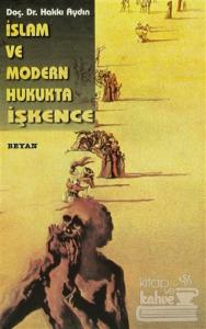 İslam ve Modern Hukukta İşkence