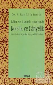 İslam ve Osmanlı Hukukunda Kölelik ve Cariyelik