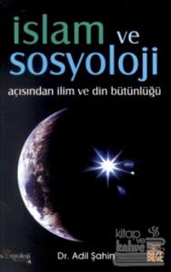 İslam ve Sosyoloji Açısından İlim ve Din Bütünlüğü