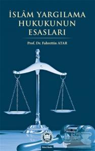 İslam Yargılama Hukukunun Esasları