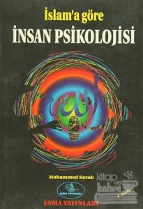 İslam'a Göre İnsan Psikolojisi