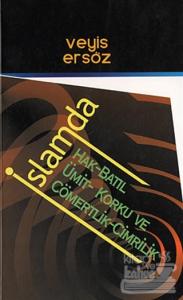 İslamda Hak-Batıl Ümit-Korku ve Cömertlik-Cimrilik