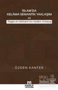 İslam'da Kelama Semantik Yaklaşım ve Rağıb El-İsfehani'nin Kelam Anlayışı