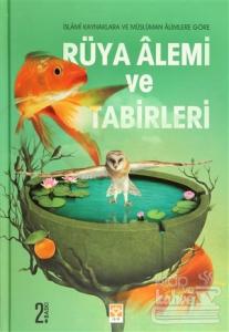 İslami Kaynaklara ve Müslüman Alimlere Göre: Rüya Alemi ve Tabirleri