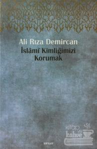 İslami Kimliğimizi Korumak (Ciltli)