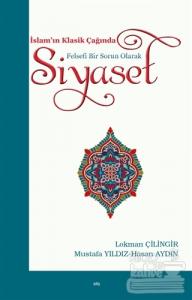 İslam'ın Klasik Çağında Felsefi Bir Sorun Olarak Siyaset