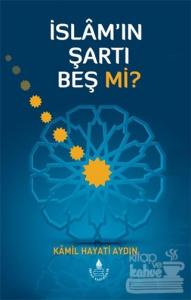 İslam'ın Şartı Beş mi?
