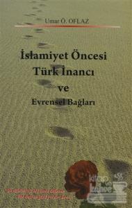 İslamiyet Öncesi Türk İnancı ve Evrensel Bağları