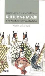 İslamiyet'ten Önce Türklerde Kültür ve Müzik