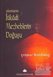 İslamiyette İtikadi Mezheplerin Doğuşu