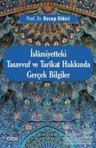 İslamiyetteki Tasavvuf ve Tarikat Hakkında Gerçek Bilgiler