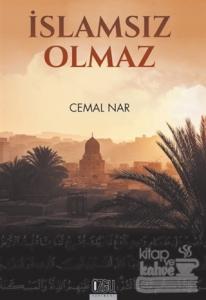 İslam'sız Olmaz