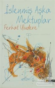 İslenmiş Aşka Mektuplar