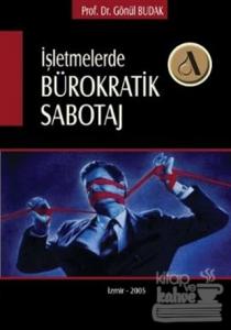 İşletmelerde Bürokratik Sabotaj