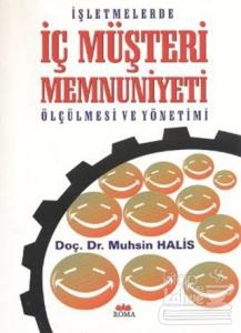 İşletmelerde İç Müşteri Memnuniyeti Ölçülmesi ve Yönetimi