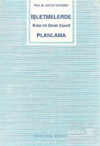 İşletmelerde Kısa ve Uzun Süreli Planlama