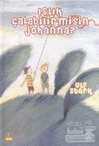 Islık Çalabilir misin Johanna? (Ciltli)