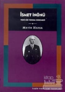 İsmet İnönü Yeni Bir Yorum Denemesi