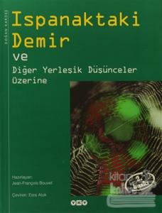 Ispanaktaki Demir  ve Diğer Yerleşik Düşünceler Üzerine (Ciltli)