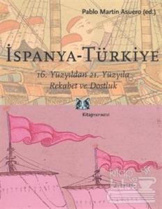 İspanya - Türkiye 16. Yüzyıldan 21. Yüzyıla Rekabet ve Dostluk
