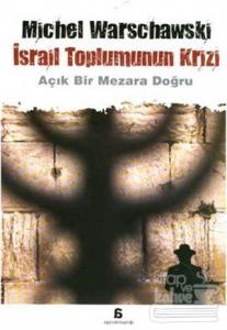 İsrail Toplumunun Krizi Açık Mezara Doğru