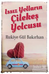 Issız Yolların Çilekeş Yolcusu