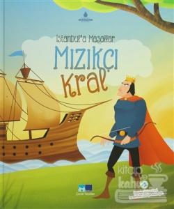 İstanbul'a Masallar Mızıkçı Kral