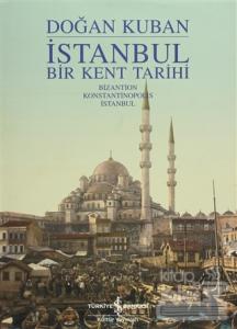 İstanbul - Bir Kent Tarihi (Ciltli)